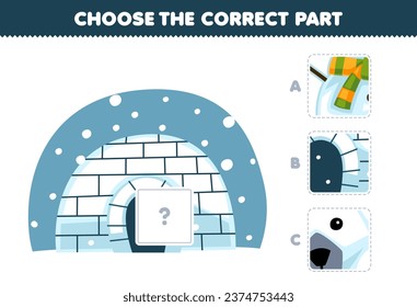 Education game for children choose the correct part to complete a cute cartoon igloo picture winter worksheet