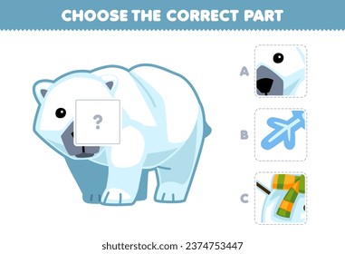 Education game for children choose the correct part to complete a cute cartoon polar bear picture winter worksheet