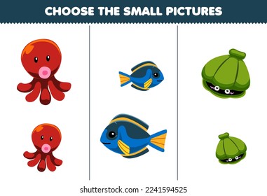 Education game for children choose the small picture of cute cartoon octopus fish shell printable underwater worksheet