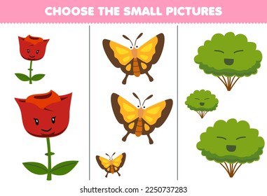 Juego de educación para los niños escoge la pequeña imagen de la tierna caricatura flor mariposa arbusto de naturaleza imprimible hoja de trabajo