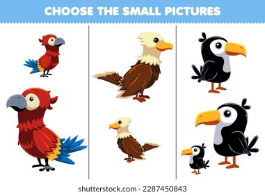 Education game for children choose the small picture of cute cartoon parrot eagle toucan printable animal worksheet