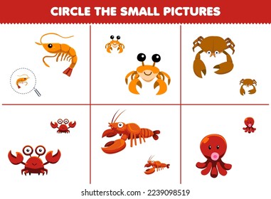 Education game for children circle the small picture of cute cartoon shrimp crab lobster octopus printable underwater worksheet