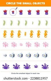 Education game for children circle the smallest object in each row of cute cartoon anemone seaweed seahorse coral sunfish printable underwater worksheet