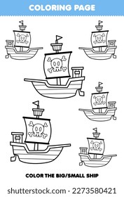 Education game for children coloring page big or small picture of cute cartoon ship line art printable pirate worksheet