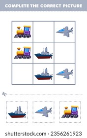 Education game for children complete the correct picture cute cartoon battleship jet fighter   locomotive train printable transportation worksheet
