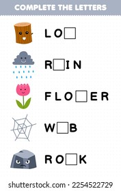 Education game for children complete the letters from cute cartoon log rain flower web rock printable nature worksheet