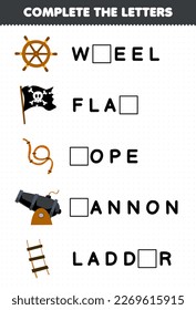 Education game for children complete the letters from cute cartoon wheel flag rope cannon ladder printable pirate worksheet