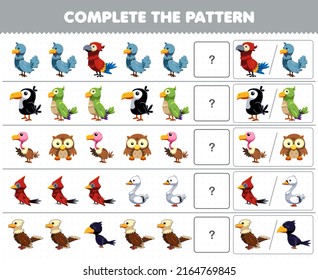 Education game for children complete the pattern by guess the correct picture of cute cartoon bird animal printable worksheet