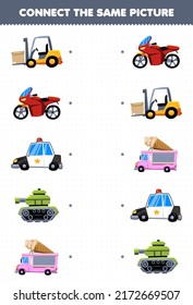 Education game for children connect the same picture of cartoon transportation forklift motorbike police car tank ice cream truck printable worksheet