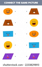 Education game for children connect the same picture of cute cartoon oval trapezoid rectangle circle parallelogram printable geometric shape worksheet