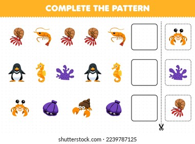 Education game for children cut and complete the pattern of each row from a cute cartoon shrimp penguin seahorse coral hermit crab shell worksheet