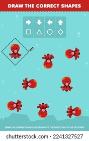 Education game for children draw the correct shape according to the direction of cute cartoon octopus pictures printable underwater worksheet