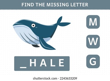 Education game for children find the missing letter of cute cartoon whale printable underwater worksheet