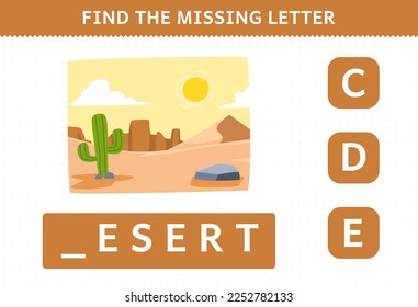 Education game for children find missing letter of cute cartoon desert printable nature worksheet