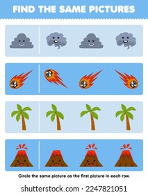 Education game for children find the same picture in each row of cute cartoon cloud meteor palm tree volcano printable nature worksheet