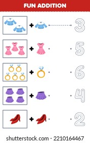 Education Game For Children Fun Addition Of Cartoon Blouse Dress Ring Skirt Heels Then Choose The Correct Number By Tracing The Line Clothes Worksheet