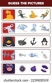 Education game for children guess the correct pictures of cute cartoon submarine hammer shark penguin fish bone urchin printable underwater worksheet