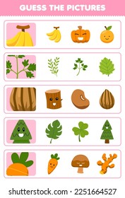 Education game for children guess the correct pictures of cute cartoon banana leaf bean tree carrot printable nature worksheet