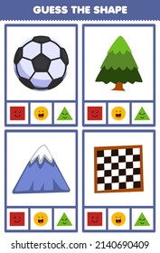 Education game for children guess the shape geometric figures and objects square chess board circle soccer ball triangle tree mountain worksheet