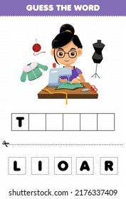 Education game for children guess the word letters practicing of cute cartoon tailor profession printable worksheet