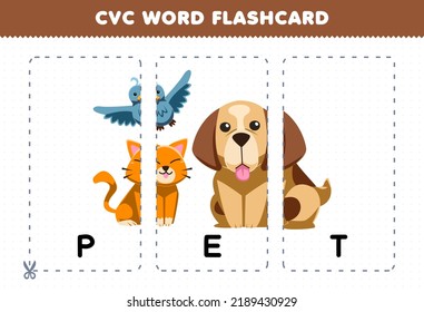 Education game for children learning consonant vowel consonant word with cute cartoon PET cat dog bird illustration printable flashcard