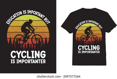 Education Is Important But Cycling Is Importanter Cyclist T-Shirt