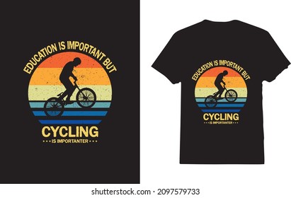 Education Is Important But Cycling Is Importanter Cyclist T-Shirt