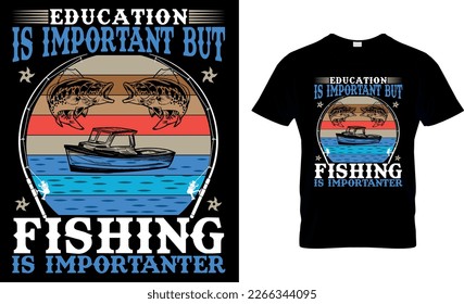 
Education is important but fishing is importanter,,fishing t-shirt design vector,fishing creative t-shirt design vector,
t-shirt print,t-shirt template,Typography t- shirt design vector.
