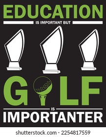 Education Is Important Golf Is Importuner T-Shirt Design Template