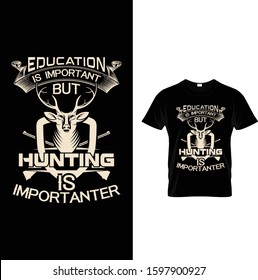 Education Is Important But Hunting Is Importanter