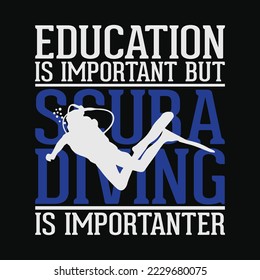 Education Is Important But Scuba Diving Is Importanter