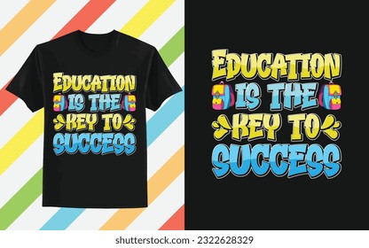 Education is the key to success, Back to school t-shirt design, First day of school shirt, Funny Teacher or Student Shirt, Last Day of School, 100 Magical Days Shirt