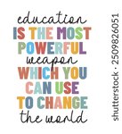 Education is the Most Powerful Weapon Which You Can Use to Change the World. Education Power Quote: Change the World Poster