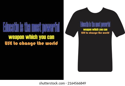 la educación es el arma más poderosa que se puede usar para... planilla de diseño de camisetas