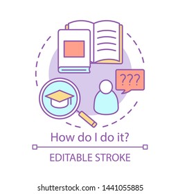 Education motivation concept icon. Solution search idea thin line illustration. How do I do do it. Striving for success. Overcoming difficulties. Vector isolated outline drawing. Editable stroke
