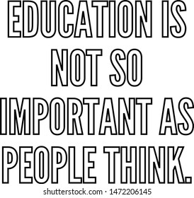 Education is not so important as people think