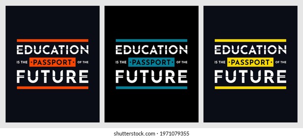 Education is the Passport of the Future - Motivational Quote for t-shirt Print, Apparel, Banner, Poster, Brochure. Beautiful Graphics Vector Illustration.