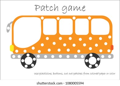 Education Patch game bus for children to develop motor skills, use plasticine patches, buttons, colored paper or color the page, kids preschool activity, printable worksheet, vector illustration