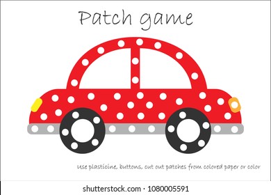 Education Patch game car for children to develop motor skills, use plasticine patches, buttons, colored paper or color the page, kids preschool activity, printable worksheet, vector illustration