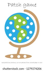 Education Patch game globe for children to develop motor skills, use plasticine patches, buttons, colored paper or color the page, kids preschool activity, printable worksheet, vector illustration