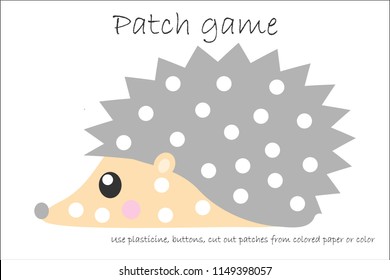 Education Patch game hedgehog for children to develop motor skills, use plasticine patches, buttons, colored paper or color the page, kids preschool activity, printable worksheet, vector illustration