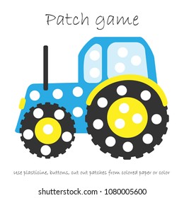 Education Patch game tractor for children to develop motor skills, use plasticine patches, buttons, colored paper or color the page, kids preschool activity, printable worksheet, vector illustration