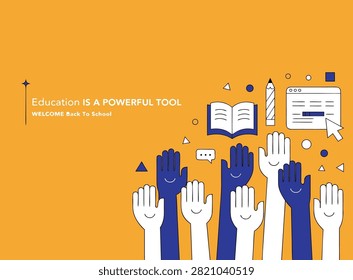 Education is a powerful tool concept featuring raised hands and school symbols education knowledge learning students classroom academic