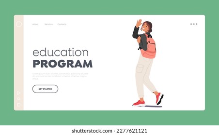 Education Program Landing Page Template. Cheerful Girl Student Character Waving Hand With Backpack On Back. Image Educational Institution Or Student-related Theme. Cartoon People Vector Illustration