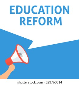 EDUCATION REFORM Announcement. Hand Holding Megaphone With Speech Bubble. Flat Illustration