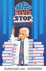 Education and science concept vector illustration. Motivatng text, never stop learning. Doind experiments in laboratory. Testing, Analysing samples. Scientist with piles of books poster, banner.