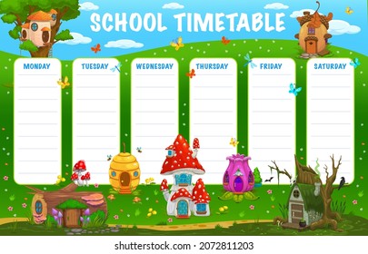 Education timetable schedule with cartoon fairy houses, vector timetable or weekly planner. Kids school or kindergarten lessons schedule with dwarf or elf homes in mushroom, beehive and acorn