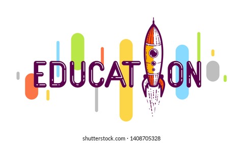 Education word with rocket instead of letter, study and learning concept, vector conceptual creative logo or poster made with special font.