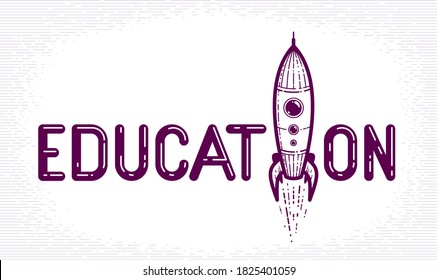 Education Word With Rocket Instead Of Letter, Study And Learning Concept, Vector Conceptual Creative Logo Or Poster Made With Special Font.