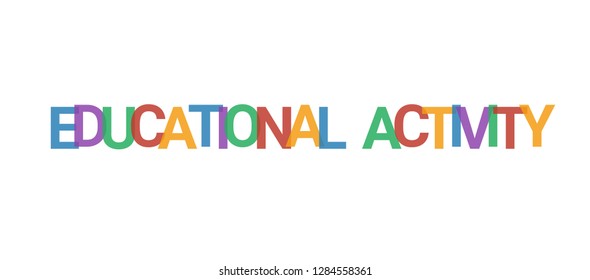 Educational activity word concept. Colorful "Educational activity" on white background. Use for cover, banner, blog.